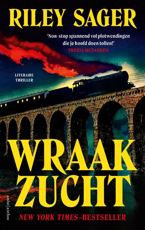 De nederlandstalige paperbackthriller wraakzucht van riley sager toont een zwarte stoomlocomotief op een stenen viaduct