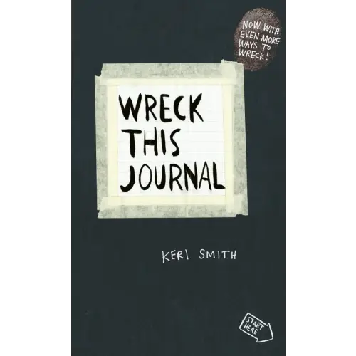 Wreck this jounal: to create is to destroy now with even more ways to wreck - wreck this jounal: to create is to