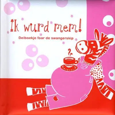 Ik wurd mem! - deiboekje foar de swangerskip