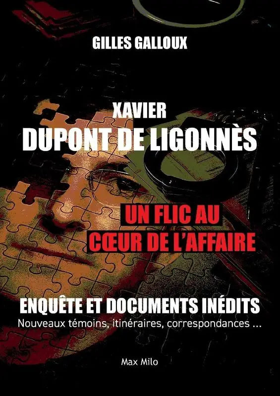 Xavier Dupont de Ligonnès - Un flic au c¿ur de l'affaire