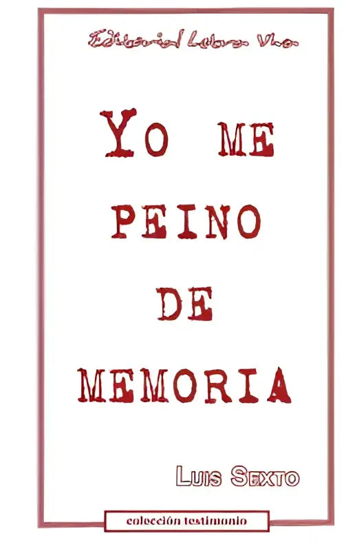 De boekcover van yo me peino de memoria toont de titel in rood serif met auteur luis sexto en uitgever editorial lobo viejo