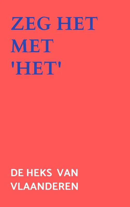 De boekcover van zeg het met het toont blauwe tekst op een koraalrode achtergrond met witte auteursnaam