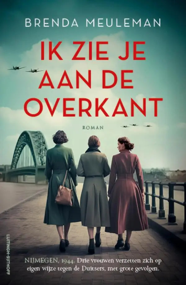 De boekcover van literaire roman ik zie je aan de overkant van brenda meuleman toont drie vrouwen naar een brug lopen luitingh sijthoff