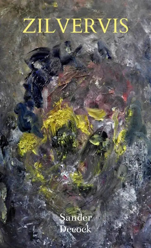 De boekcover van zilvervis toont een abstract schilderij met opvallende zwarte, gele en grijze penseelstreken