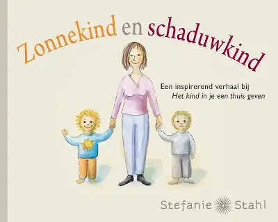 Zonnekind en schaduwkind - Een inspirerend verhaal bij 'Het kind in je een thuis geven'