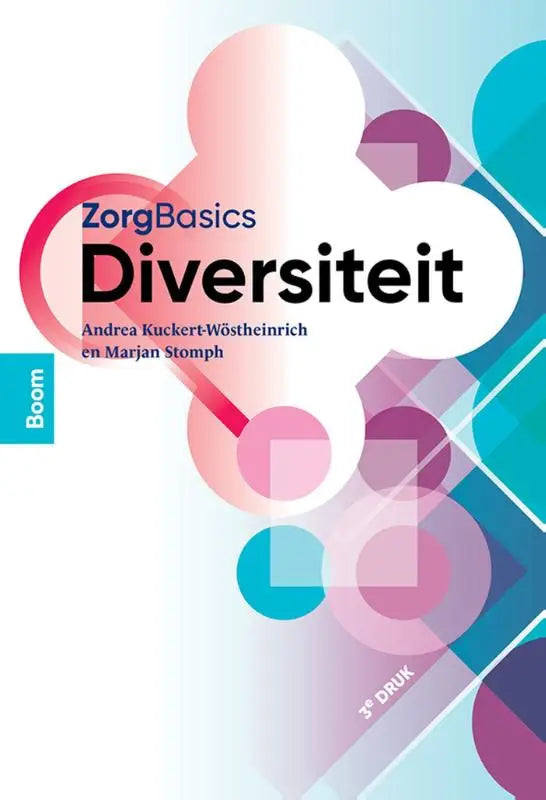 De zorgbasics diversiteit boek van andrea kuckert-wöstheinrich en marjan stomph heeft een modern, abstract omslag met roze, paars en turquoise cirkels