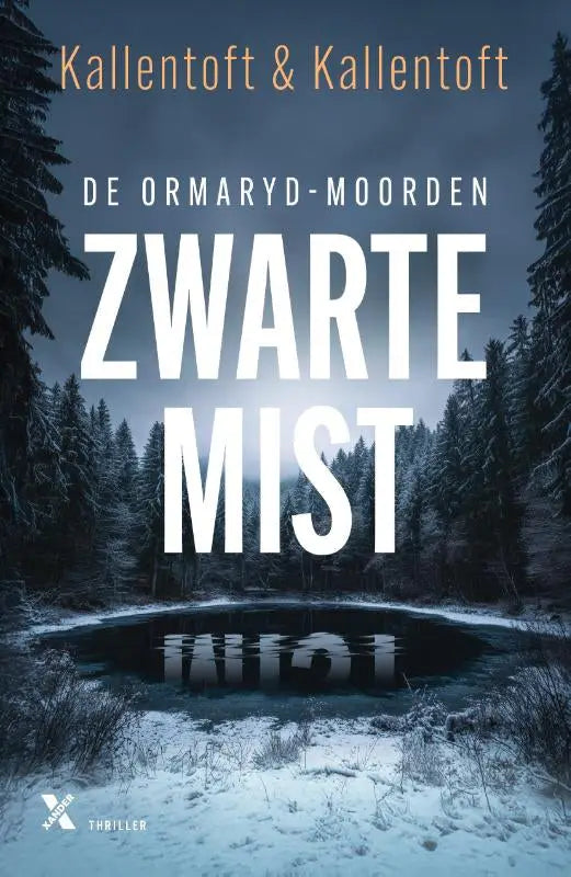 The book cover of zwarte mist by karolina kallentoft shows bold white text against a dark snowy forest with a frozen pond reflection