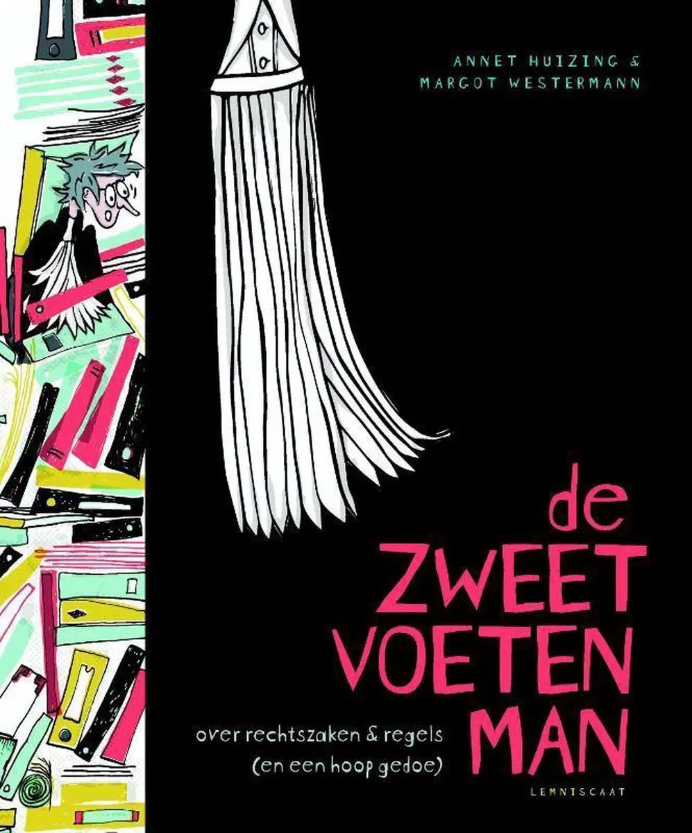 Boekcover van de zweetvoetenman met zwarte achtergrond, roze tekst en illustratie van een wit vloeiend kledingstuk, recht en verhalen zaken